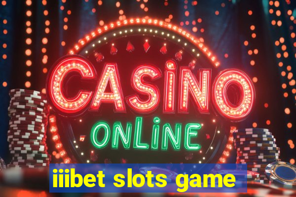 iiibet slots game